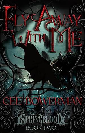Fly Away With Me by Cee Bowerman