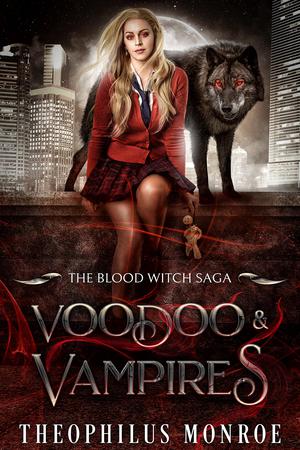 Voodoo and Vampires by Theophilus Monroe