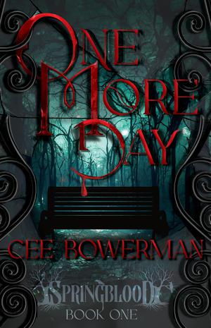 One More Day: Springblood Book 1 by Cee Bowerman