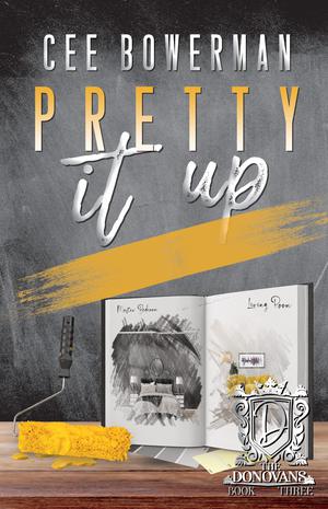 Pretty It Up: The Donovans by Cee Bowerman