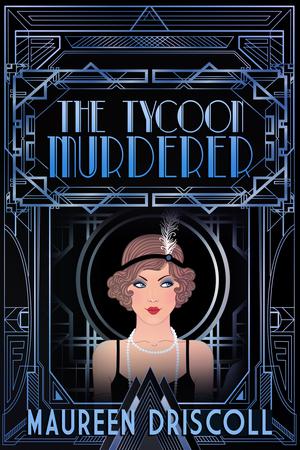 The Tycoon Murderer by Maureen Driscoll