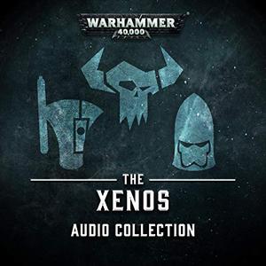 The Xenos Audio Collection (Warhammer 40,000 #1)