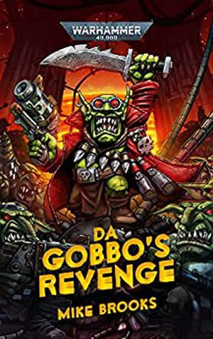 Da Gobbo's Revenge (Warhammer 40,000 #1)