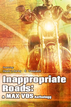 Inappropriate Roads by Max Vos