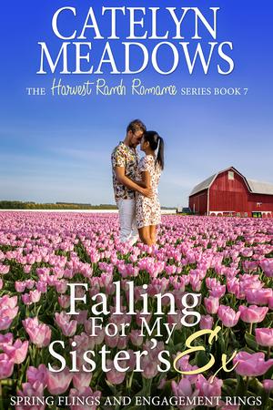 Falling For My Sister's Ex (Harvest Ranch Romance #8)