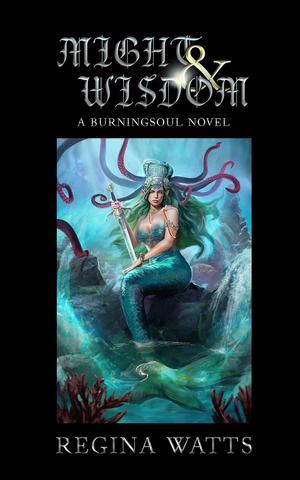 Might & Wisdom: Book III of The Burningsoul Saga (Rorke Burningsoul Saga #3)