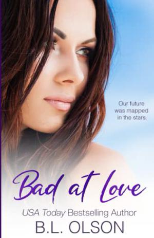 Bad at Love by B.L. Olson