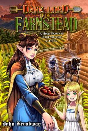 Dark Lord of the Farmstead by John Broadway
