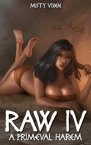 Raw IV: A Primeval Fantasy by Misty Vixen