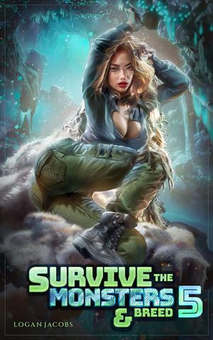 Survive the Monsters and Breed 5 by Logan Jacobs