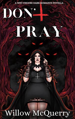 Don't Pray by Willow McQuerry