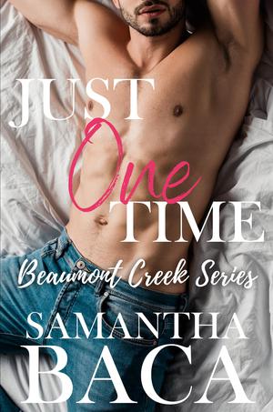 Just One Time (Beaumont Creek #1)