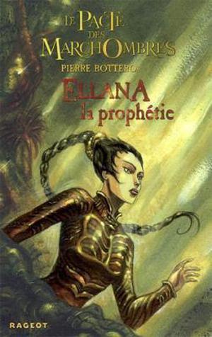 Ellana, la Prophétie (Le Pacte des MarchOmbres #3)