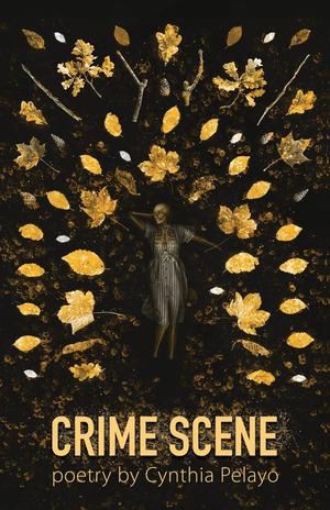 Crime Scene by Cynthia Pelayo