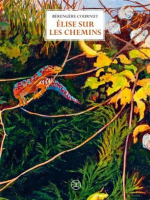 Elise sur les chemins by Bérengère Cournut