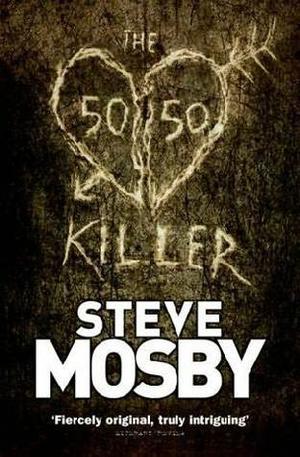 The 50/50 Killer by Steve Mosby