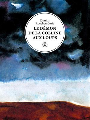 Le Démon de la colline aux loups by Dimitri Rouchon-Borie