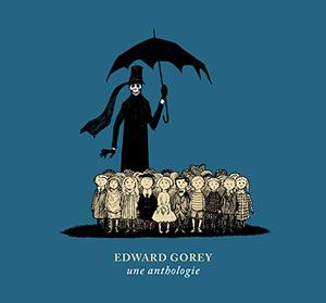 Edward Gorey, une anthologie by Edward Gorey