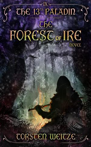 The Forest of Ire (Der 13. Paladin #9)