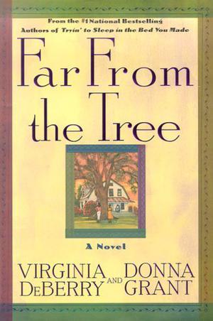 Far From the Tree by Virginia DeBerry, Donna Grant