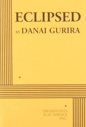 Eclipsed - Acting Edition by Danai Gurira