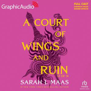 A Court of Wings and Ruin (Part 2 of 3) [Dramatized Adaptation] (A Court of Thorns and Roses [Dramatized Adaptation] #6)