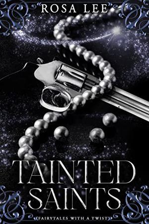 Tainted Saints (Fairytales with a Twist #11)