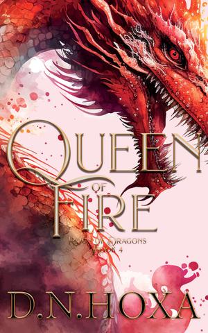 Queen of Fire (Reign of Dragons #4)