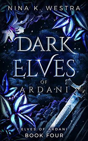 Dark Elves of Ardani (Elves of Ardani #4)