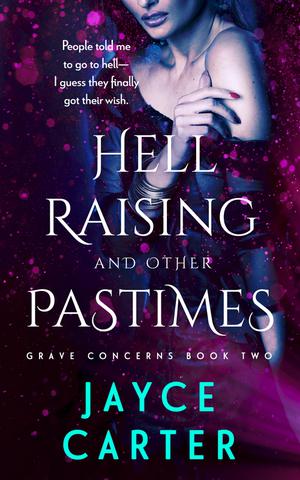Hell Raising and Other Pastimes (Grave Concerns #2)