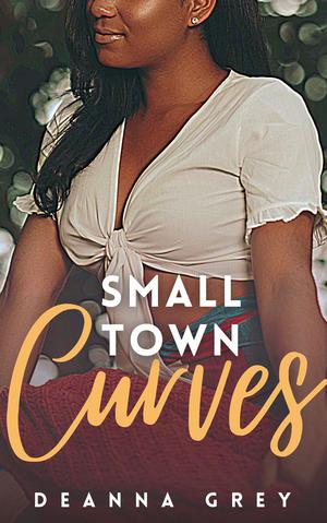 Small Town Curves by Deanna Grey