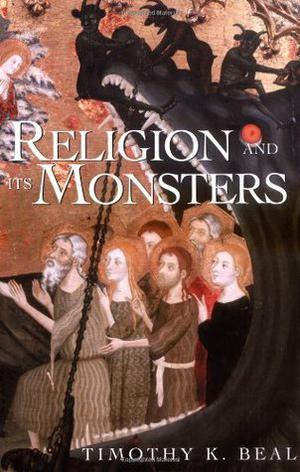 Religion and Its Monsters by Timothy Beal