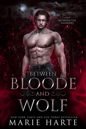 Between Bloode and Wolf (Between the Shadows #4)