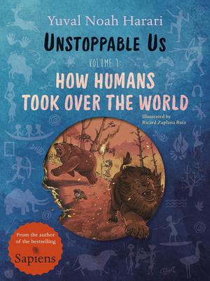 Unstoppable Us, Volume 1 by Yuval Noah Harari