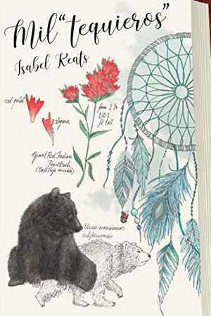 Mil "tequieros" by Isabel Keats