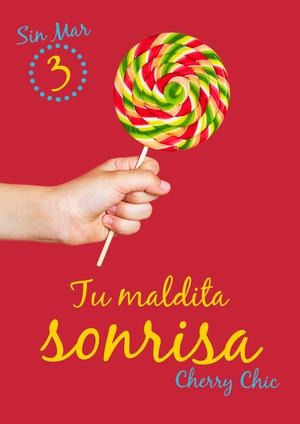 Tu maldita sonrisa by Cherry Chic