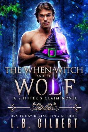 The When-Witch and the Wolf by L.B. Gilbert