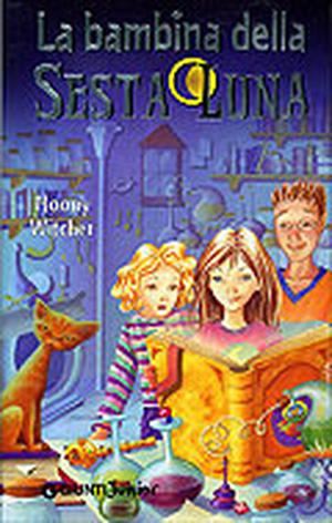 La bambina della sesta luna (La Bambina della Sesta Luna #1)