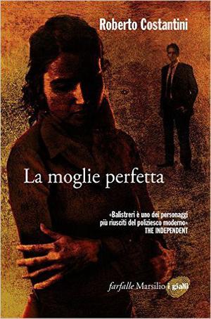 La moglie perfetta by Roberto Costantini