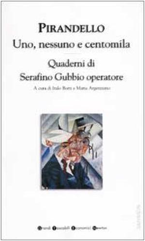 Uno, nessuno e centomila - Quaderni di Serafino Gubbio operatore by Luigi Pirandello