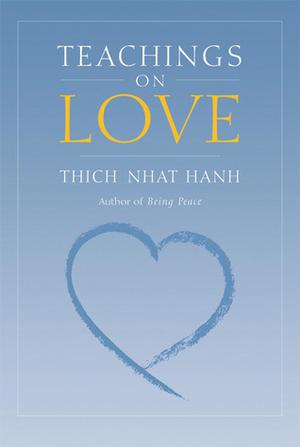 Teachings on Love by Thich Nhat Hanh