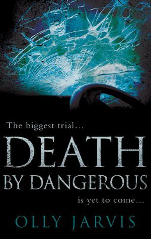 Death by Dangerous by Olly Jarvis