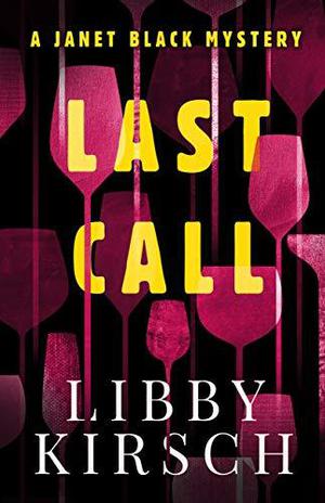 Last Call by Libby Kirsch