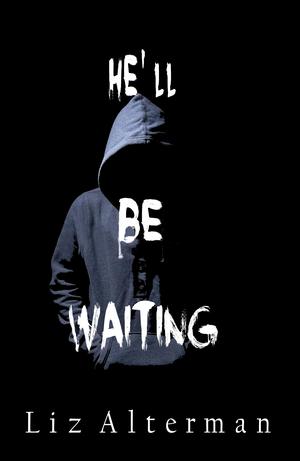 He’ll Be Waiting by Liz Alterman