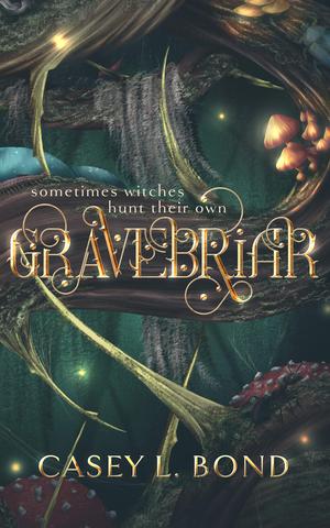 Gravebriar by Casey L. Bond