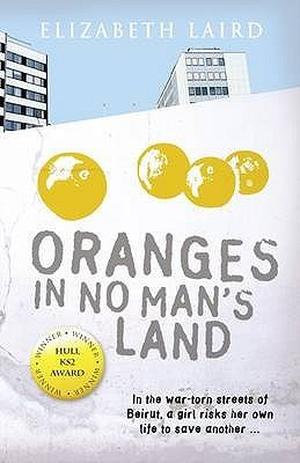 Literacy Evolve: Year 5 Oranges in No Man's Land by Elizabeth Laird