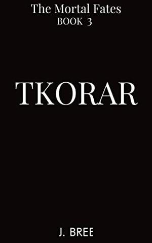 TKORAR by J. Bree