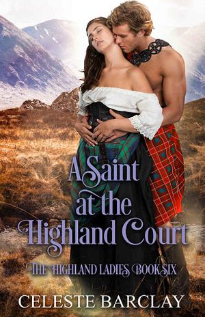 A Saint at the Highland Court (The Highland Ladies #7)