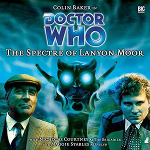 Doctor Who: The Spectre of Lanyon Moor (Big Finish Monthly Range #9)
