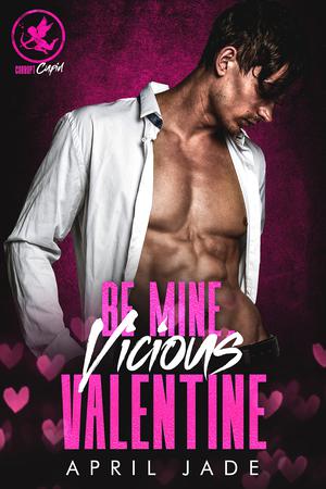 Be Mine, Vicious Valentine (Corrupt Cupid #2)